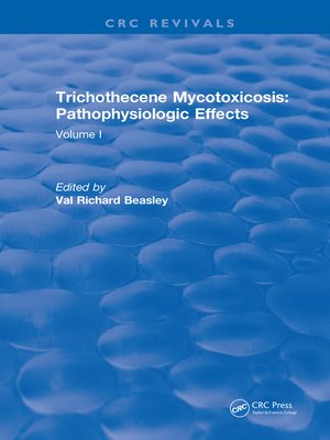 cover image of Trichothecene Mycotoxicosis Pathophysiologic Effects (1989)